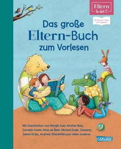 Das große ELTERN-Buch zum Vorlesen (ELTERN-Vorlesebuch) von Boie,  Kirsten, Funke,  Cornelia, Krüss,  James, Maar,  Paul, Preussler,  Otfried, Taschinski,  Stefanie