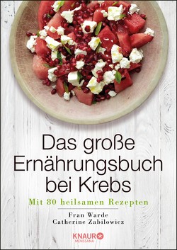 Das große Ernährungsbuch bei Krebs von Beuchelt,  Wolfgang, Rüßmann,  Brigitte, Warde,  Fran, Zabilowicz,  Catherine