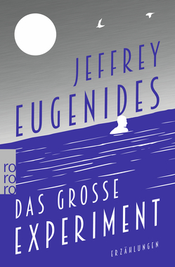 Das große Experiment von Eugenides,  Jeffrey, Hens,  Gregor