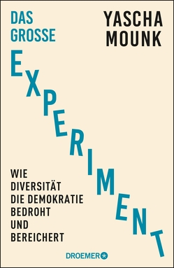 Das große Experiment von Mounk,  Yascha