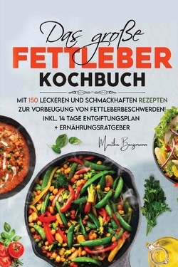 Das große Fettleber Kochbuch von Bergmann,  Martha