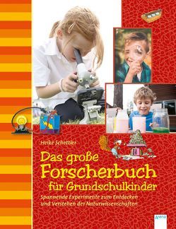 Das große Forscherbuch für Grundschulkinder von Coenen,  Sebastian, Mayer,  Uwe, Schettler,  Heike, Stuchtey,  Sonja