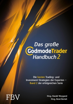 Das große GodmodeTrader-Handbuch 2 von Berteit,  Rene, Weygand,  Harald