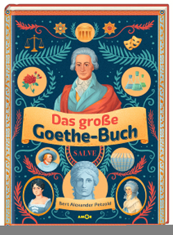 Das große Goethe-Buch. Ein Wissensabenteuer. von Baeck,  Jean Paul, Baeck,  Jonas, Bauer,  Jochen, Böhm,  Anna-Maria, Cartovenco,  Anastasia, Löbbert,  Aischa-Lina, Petzold,  Bert Alexander, Seeboth,  Michael, Vollmer,  Isabel, Weikmann,  Alexander, Wollschläger,  Tobias, Zamperoni,  Luca