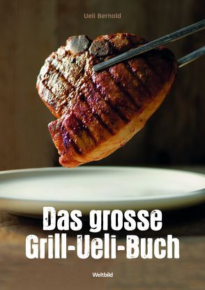 Das grosse Grill-Ueli-Buch von Bernold,  Ueli