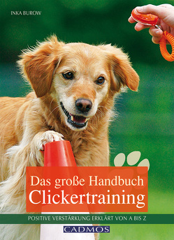 Das große Handbuch Clickertraining von Burow,  Inka