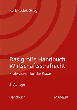 Das große Handbuch Wirtschaftsstrafrecht von Kert,  Robert, Kodek,  Georg