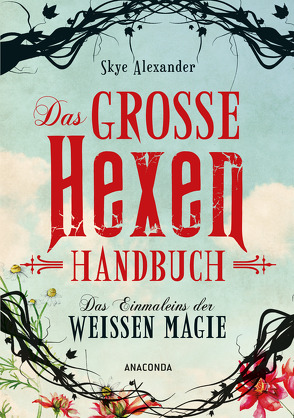 Das große Hexen-Handbuch der weißen Magie. von Alexander,  Skye, Kröning,  Christel