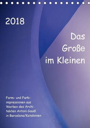 Das Große im Kleinen (Tischkalender 2018 DIN A5 hoch) von Klumpp,  Richard