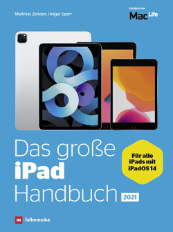 Das große iPad Handbuch – Für alle Apple iPad mit iPadOS14 von Matthias Zehden + Holger Sparr