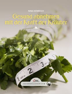 Das große kleine Buch: Gesund abnehmen mit der Kraft der Kräuter von Kienreich,  Nina