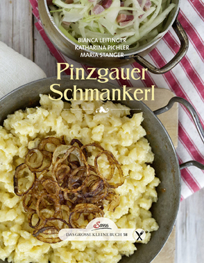 Das große kleine Buch: Pinzgauer Schmankerl von Leitinger,  Bianca, Pichler,  Katharina, Stanger,  Maria