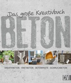 Das große Kreativbuch Beton von Grün,  Mareike