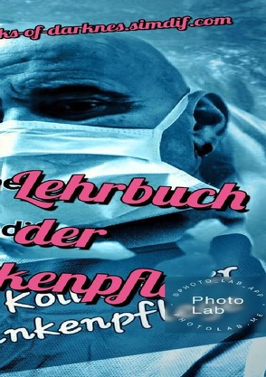 Das große Lehrbuch der Krankenpflege von Dr. Magister Melony van der Gerst,  Tonino