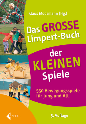 Das große Limpert-Buch der Kleinen Spiele von Moosmann,  Klaus