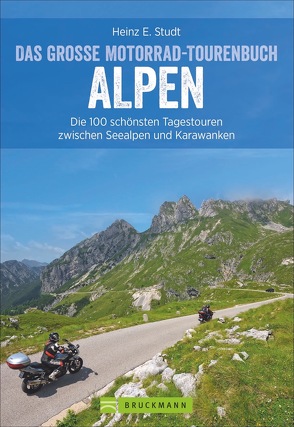 Das große Motorrad-Tourenbuch Alpen von Studt,  Heinz E.