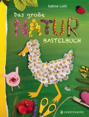 Das große Naturbastelbuch von Lohf,  Sabine