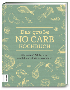 Das große No Carb-Kochbuch von ZS-Team