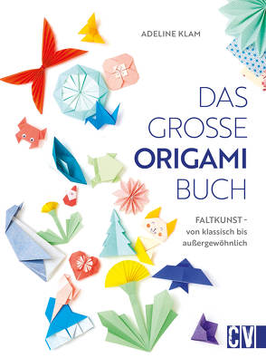 Das große Origami Buch von Klam,  Adeline