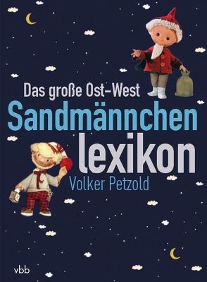 Das große Ost-West-Sandmännchenlexikon von Petzold,  Volker