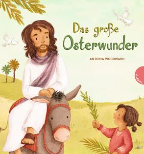 Das große Osterwunder von Scheweling,  Nina, Woodward,  Antonia