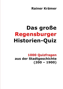 Das große Regensburger Historien-Quiz von Krämer,  Rainer