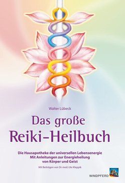 Das große Reiki-Heilbuch von Lübeck,  Walter