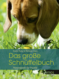 Das große Schnüffelbuch von Hares,  Michaela, Theby,  Dr. Viviane