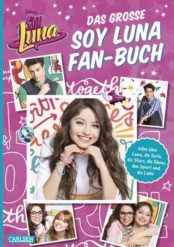 Disney: Das große Soy Luna Fan-Buch von Disney Enterprises,  Inc.