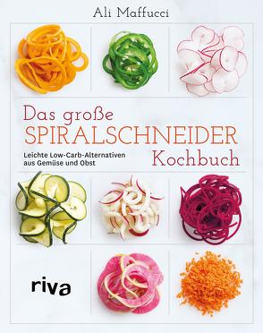 Das große Spiralschneider-Kochbuch von Maffucci,  Ali