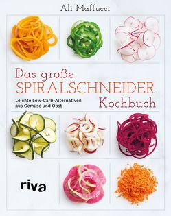 Das große Spiralschneider-Kochbuch von Maffucci,  Ali