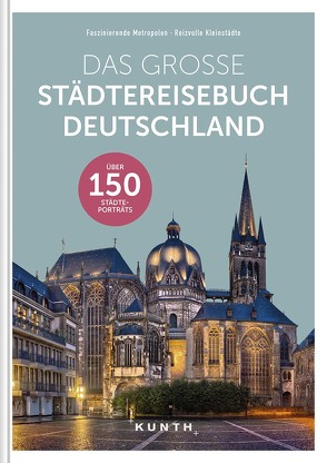 Das große Städtereisebuch Deutschland von KUNTH Verlag