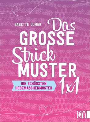 Das große Strickmuster 1×1 von Ulmer,  Babette