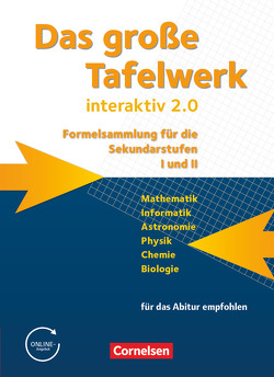 Das große Tafelwerk interaktiv 2.0 – Formelsammlung für die Sekundarstufen I und II – Allgemeine Ausgabe (außer Niedersachsen und Bayern) von Gramm,  Andreas, König,  Hubert, Kricke,  Wolfgang, Martin,  Karlheinz, Meyer,  Lothar, Pfeil,  Wolfgang, Winter,  Rolf, Wörstenfeld,  Willi