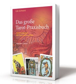 Das große Tarot-Praxisbuch von Schwarz,  Lilo