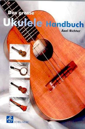 Das grosse Ukulele Handbuch von Richter,  Axel