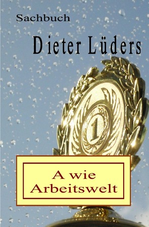 Das grosse Volkswissen / A wie Arbeitswelt von Lüders,  Dieter