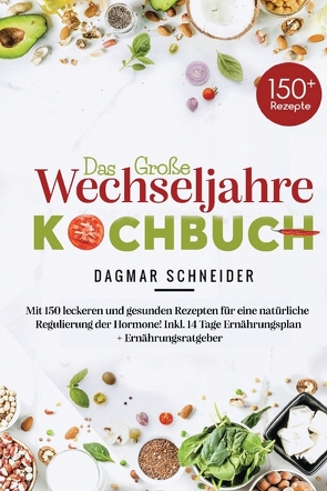 Das große Wechseljahre Kochbuch von Schneider,  Dagmar