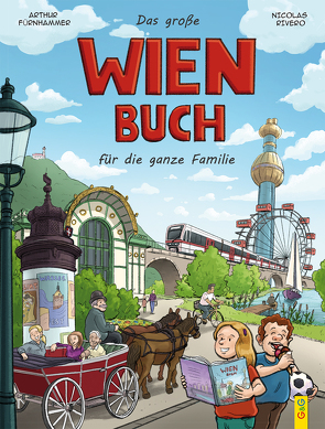 Das große Wienbuch für die ganze Familie von Fürnhammer,  Arthur, Rivero,  Nicolas