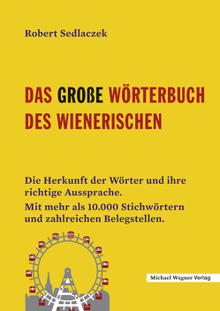 Das große Wörterbuch des Wienerischen von Sedlaczek,  Robert