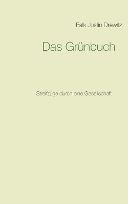 Das Grünbuch von Drewitz,  Falk Justin
