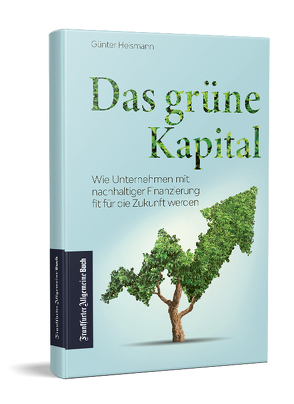 Das grüne Kapital von Heismann,  Günter