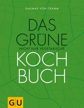 Das grüne nicht nur vegetarische Kochbuch von Cramm,  Dagmar von