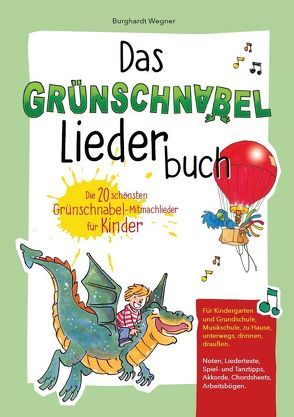 Das Grünschnabel-Liederbuch von Wegner,  Burghardt