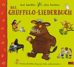 Das Grüffelo-Liederbuch von Donaldson,  Julia, Lassahn,  Bernhard, Naoura,  Salah, Osberghaus,  Monika, Schaack,  Angelika, Scheffler,  Axel, Schulz,  Ilona