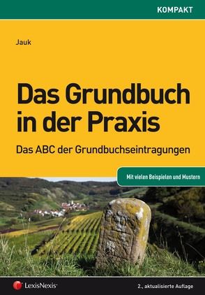 Das Grundbuch in der Praxis von Jauk,  Anton