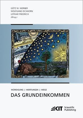 Das Grundeinkommen : Würdigung – Wertungen – Wege von Eichhorn,  Wolfgang, Friedrich,  Lothar, Werner,  Götz W