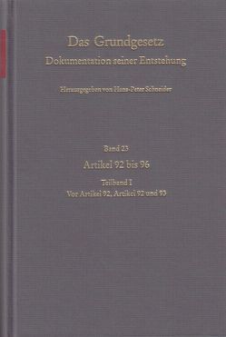 Band 23: Artikel 92 bis 96, Teilband I: Vor Artikel 92, Artikel 92 und 93 von Schneider,  Hans P, Schuckart,  Reiner