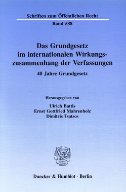 Das Grundgesetz im internationalen Wirkungszusammenhang der Verfassungen. von Battis,  Ulrich, Mahrenholz,  Ernst-Gottfried, Tsatsos,  Dimitris Th