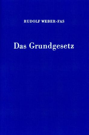 Das Grundgesetz. von Weber-Fas,  Rudolf